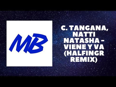 C. Tangana, Natti Natasha - Viene Y Va (Halfingr Remix)