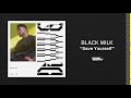 Black Milk - Save Yourself [HQ Audio]