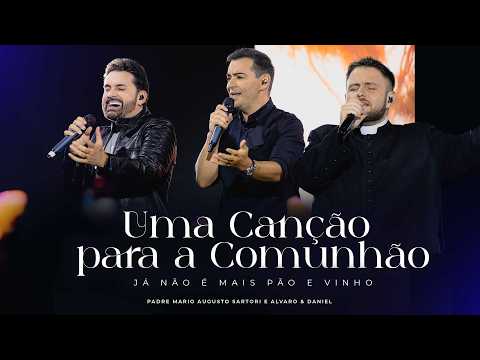Uma Canção Para A Comunhão (já Não É Mais Pão E Vinho) - Alvaro e Daniel