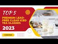 Top 5: Best Premium Lead-Free Clear Iced Tea Glasses 2023