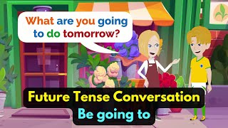 "Be going to" Future Tense English Speaking Practice