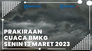 Prakiraan Cuaca 33 Kota di Indonesia Senin 13 Maret 2023, Banten Cerah Berawan