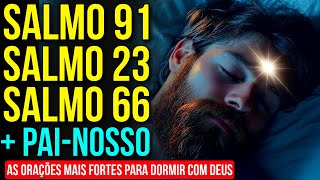 DURMA OUVINDO OS SALMOS 91, 23 E 66 + ORAÇÃO DO PAI-NOSSO