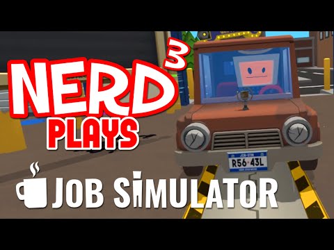Nerd³ Plays... Job Simulator - BOT Testing