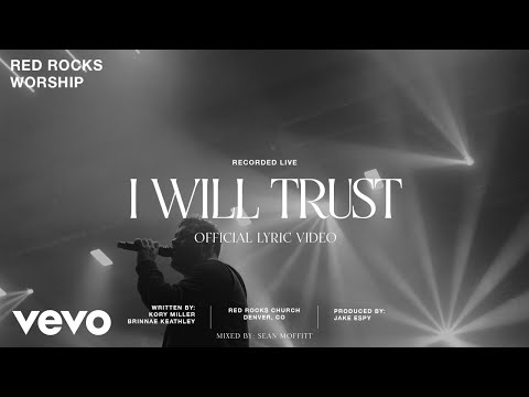 Red Rocks Worship - I Will Trust (Official Lyric Video)