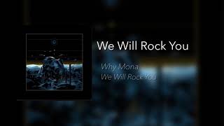 We Will Rock You - Why Mona (Slowed Down)