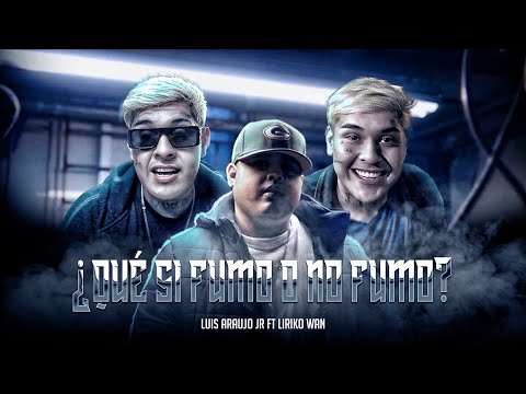 Luis Araujo Jr Ft ‪‪@LirikoWan -¿QUE SI FUMO O NO FUMO?(VIDEO OFICIAL) Prod ‪‪‪@FlowBoysMusic-