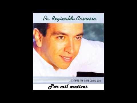 Reginaldo Carreira - Por mil motivos - Padres