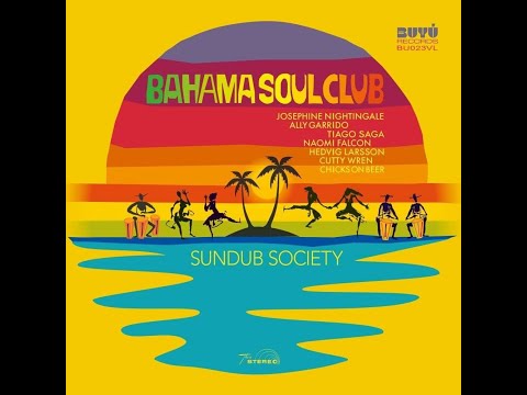The Bahama Soul Club - Sundub Society (Full Album)