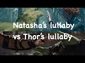 Natasha’s lullaby vs Thor’s lullaby