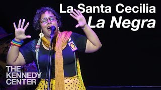 La Santa Cecilia - "La Negra"  | LIVE at The Kennedy Center