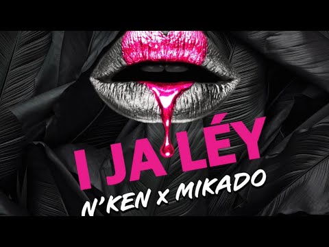 N'KEN x MIKADO  I JA LEY - Dancehall Shatta  - Hit 2024