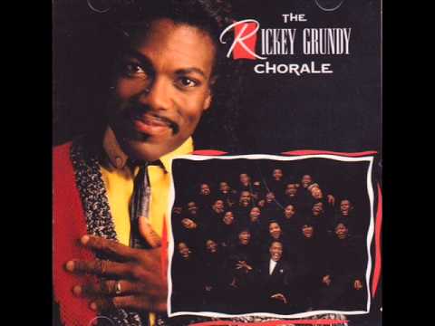 Rickey Grundy Chorale-You've Got To Have Christ