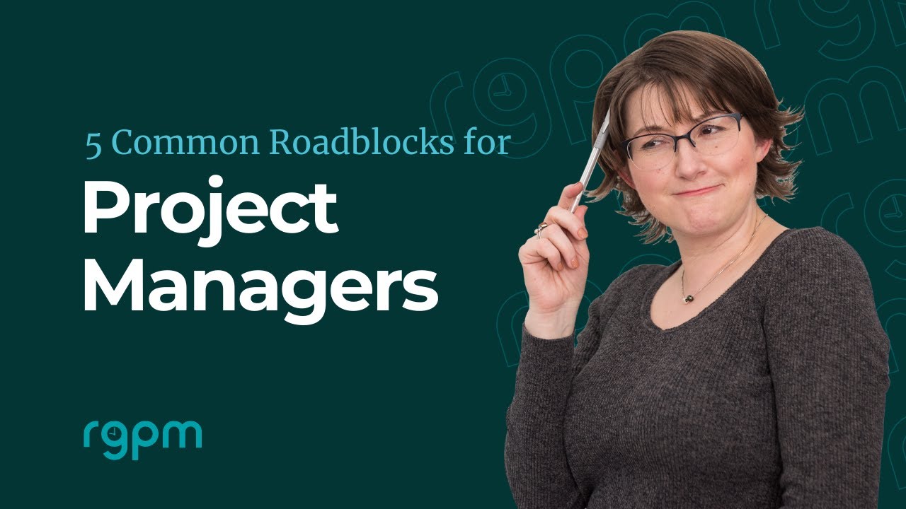 5 Common roadblocks for Project Managers