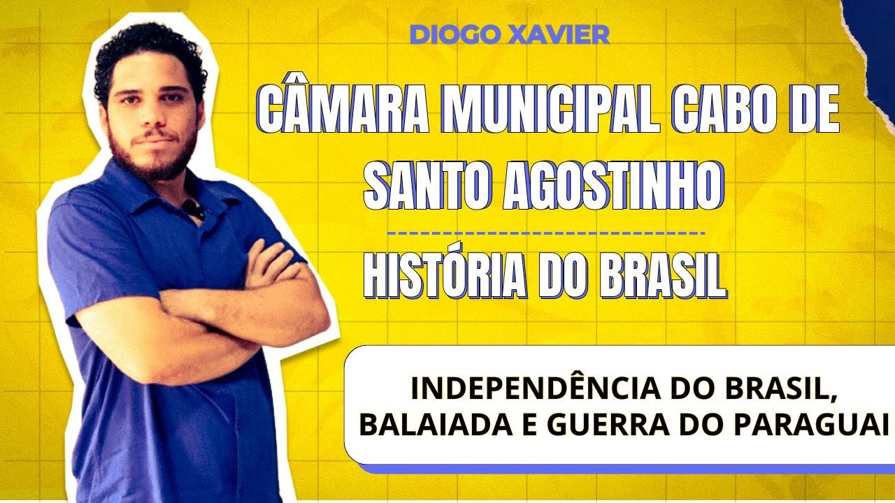 História do Brasil -Aula 5-Câmara Cabo de Santo Agostinho- Independência, Balaiada e Guerra Paraguai