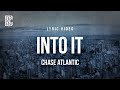 Chase Atlantic Into It Lyrics