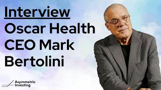 Interview: Oscar Health CEO Mark Bertolini