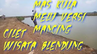 Download lagu mas kula melu. mancing di wisata blendung mp3 Download lagu mas kula melu. mancing di wisata blendung mp3