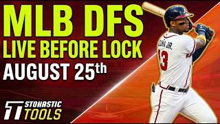 MLB DFS Live Before Lock (Tuesday 8/25/26) | DraftKings & FanDuel MLB Lineups
