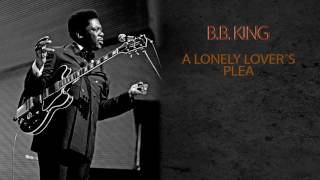 B.B. KING - A LONELY LOVER´S PLEA