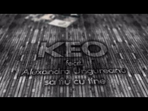 Keo feat. Alexandra Ungureanu - Sa fiu cu tine (Remix)