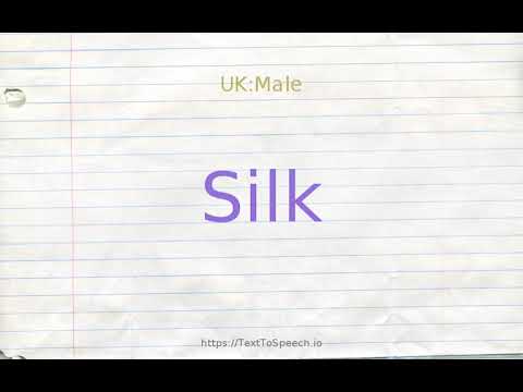 How to pronounce silk