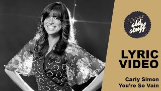 Carly Simon – You’re So Vain (Lyric Video)