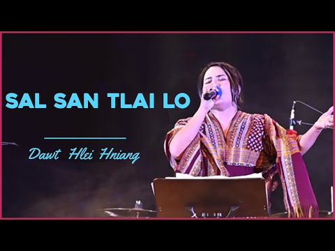 SAL SAN TLAI LO  - Hniang Hniang