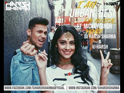 I am Urban Desi (Remix) | Punjabi Medley Mashup | Mickey Singh | DJ Harsh Sharma | VJ Harsh |