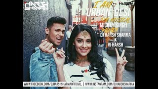 I am Urban Desi (Remix) | Punjabi Medley Mashup | Mickey Singh | DJ Harsh Sharma | VJ Harsh |