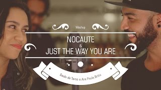 Anna e Saulo - (Mashup - Nocaute - Just the Way You Are)