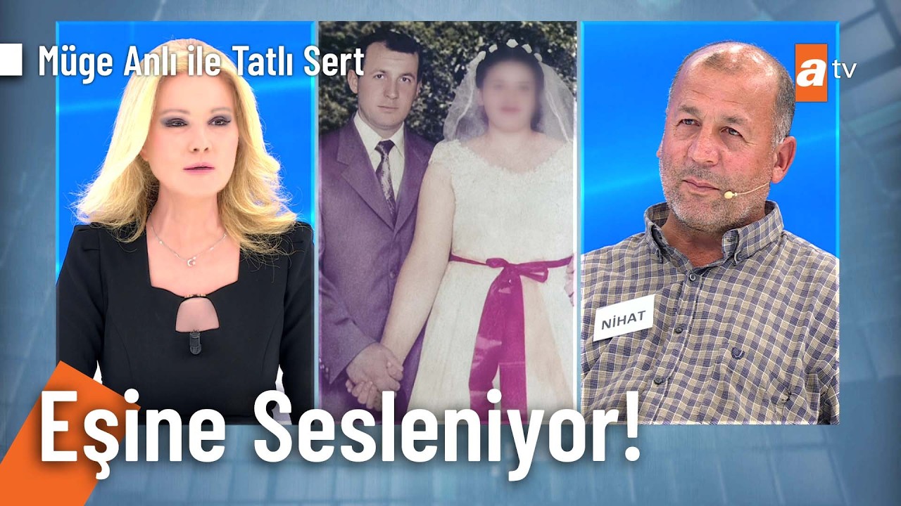 Nihat Atan 30 yıllık eşine sesleniyor! - Müge Anlı ile Tatlı Sert 12 Haziran 2026