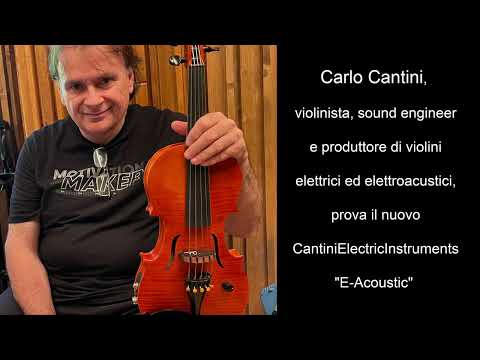 Carlo Cantini prova il nuovo violino elettroacustico CantiniElectricInstruments E-Acoustic