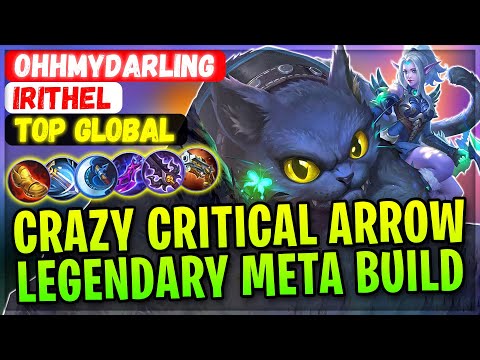 Crazy Critical Arrow, Legendary Meta Build [ Top Global Irithel ] OhhMyDarling. - Mobile Legends