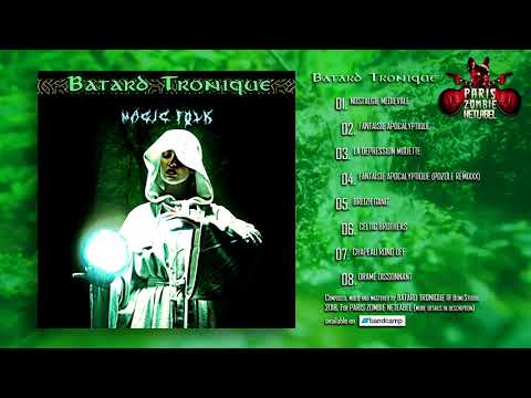 Batard Tronique - Magic Folk (full EP 2018) [Pagan Folk Trap, Celtic Folk Music, Trap Electro]