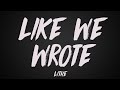 Lithe - Like We Wrote (Lyrics)