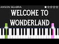 Anson Seabra - Welcome to Wonderland | EASY Piano Tutorial