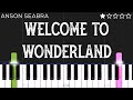 Anson Seabra Welcome To Wonderland EASY Piano Tutorial