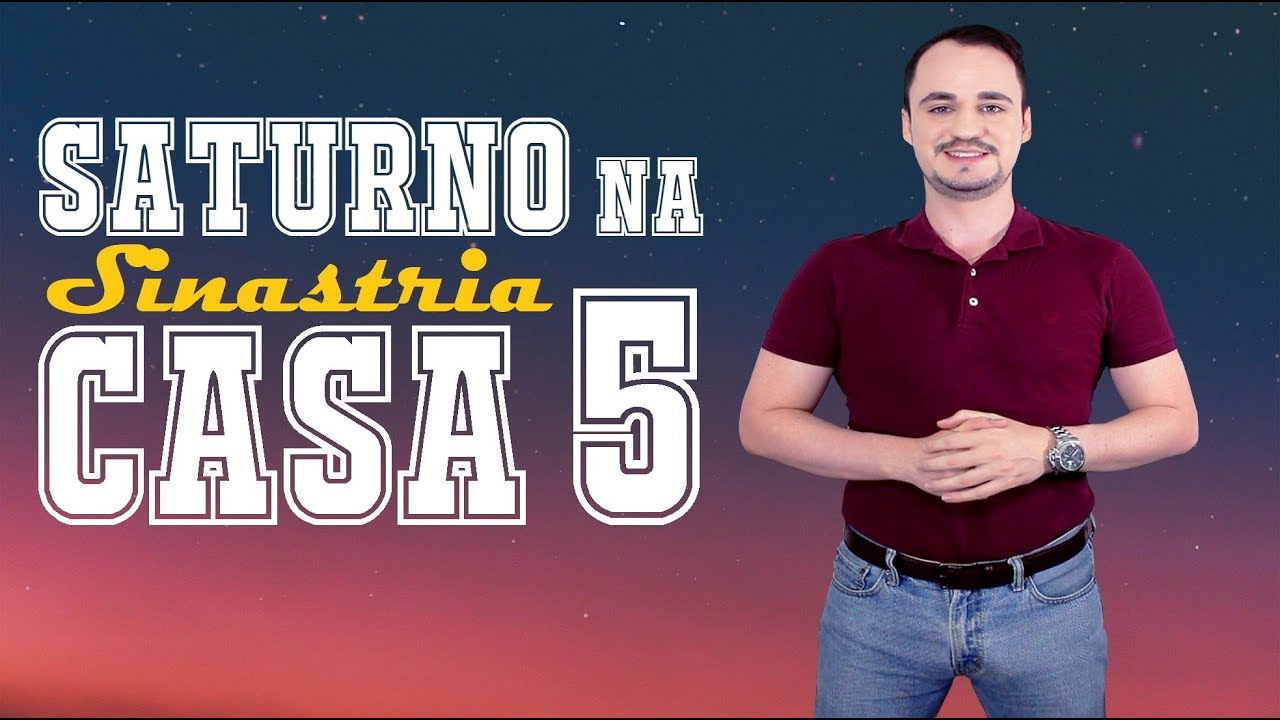 Saturno de uma pessoa na Casa 5 de outra