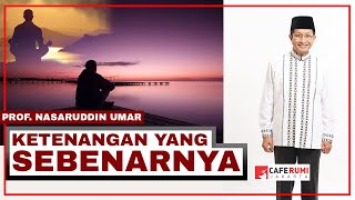 Download lagu KETENANGAN HAKIKI - PROF KH NASARUDDIN UMAR. MA mp3 Download lagu KETENANGAN HAKIKI - PROF KH NASARUDDIN UMAR. MA mp3