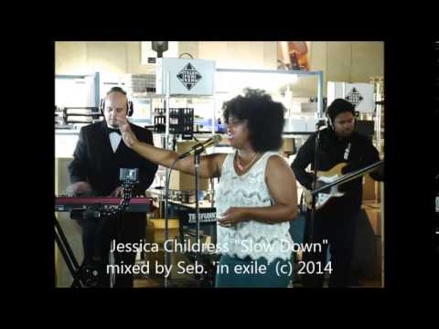 Jessica Childress 'Slow Down' [mixed by Seb.  'in exile' (c) 2014]