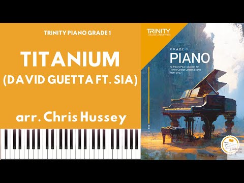 TRINITY GRADE 1 PIANO 2023 - TITANIUM (DAVID GUETTA FT. SIA) (ARR. HUSSEY)