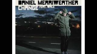 Daniel Merriweather (Feat Wale)  Change