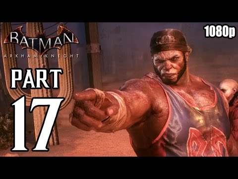 Batman: Arkham Knight - Walkthrough PART 17 (PS4) Gameplay No Commentary [1080p] TRUE-HD QUALITY
