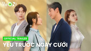 [Trailer]: Yêu Trước Ngày Cưới - Tình yêu thanh xuân liệu có bằng vài giây rung động?
