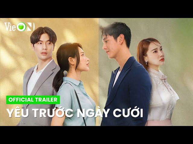 [Trailer]: Yêu Trước Ngày Cưới - Tình yêu thanh xuân liệu có bằng vài giây rung động?