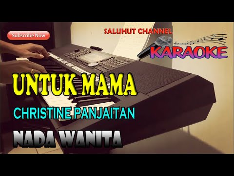 UNTUK MAMA [CHRISTINE PANJAITAN] KARAOKE NADA WANITA A=DO
