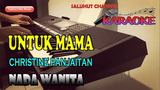 Download lagu UNTUK MAMA [CHRISTINE PANJAITAN] KARAOKE NADA WANITA A=DO mp3