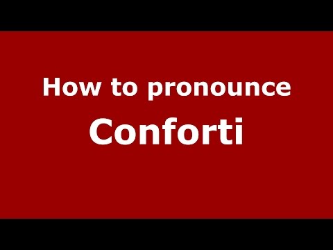How to pronounce Conforti