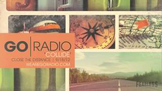 Go Radio - "Collide"